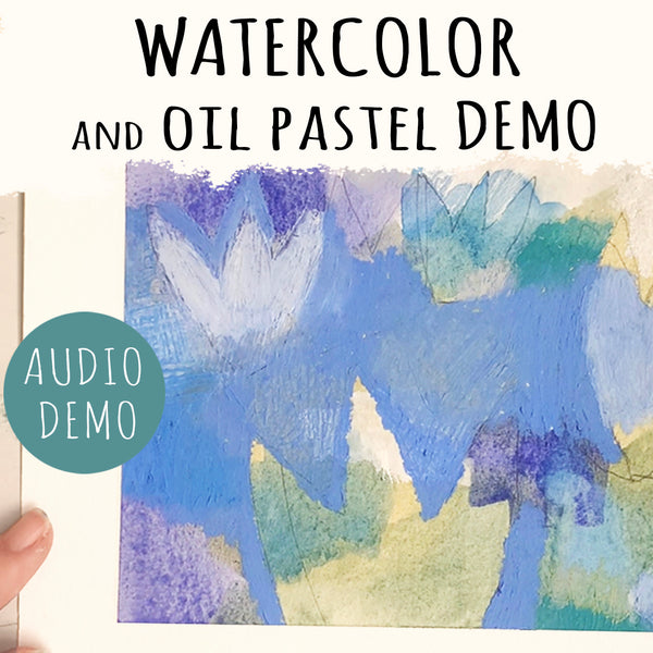 Watercolor and Oil Pastel Demonstration