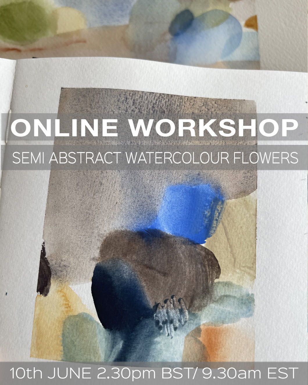 Loose and Abstract Flowers in Watercolour Online Workshop (zoom) - 10th June at 2.30pm BST