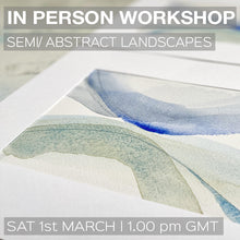 Load image into Gallery viewer, IN PERSON Workshop - Abstract and Semi Abstract Watercolour Landscapes - 1st March 1pm  GMT
