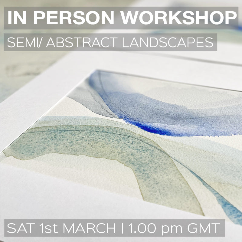 IN PERSON Workshop - Abstract and Semi Abstract Watercolour Landscapes - 1st March 1pm  GMT