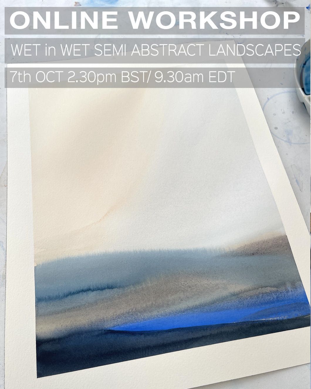 Wet in Wet Watercolour Semi Abstract Landscapes - Zoom workshop Tuesday 7th October at 2.30pm BST (UK time)